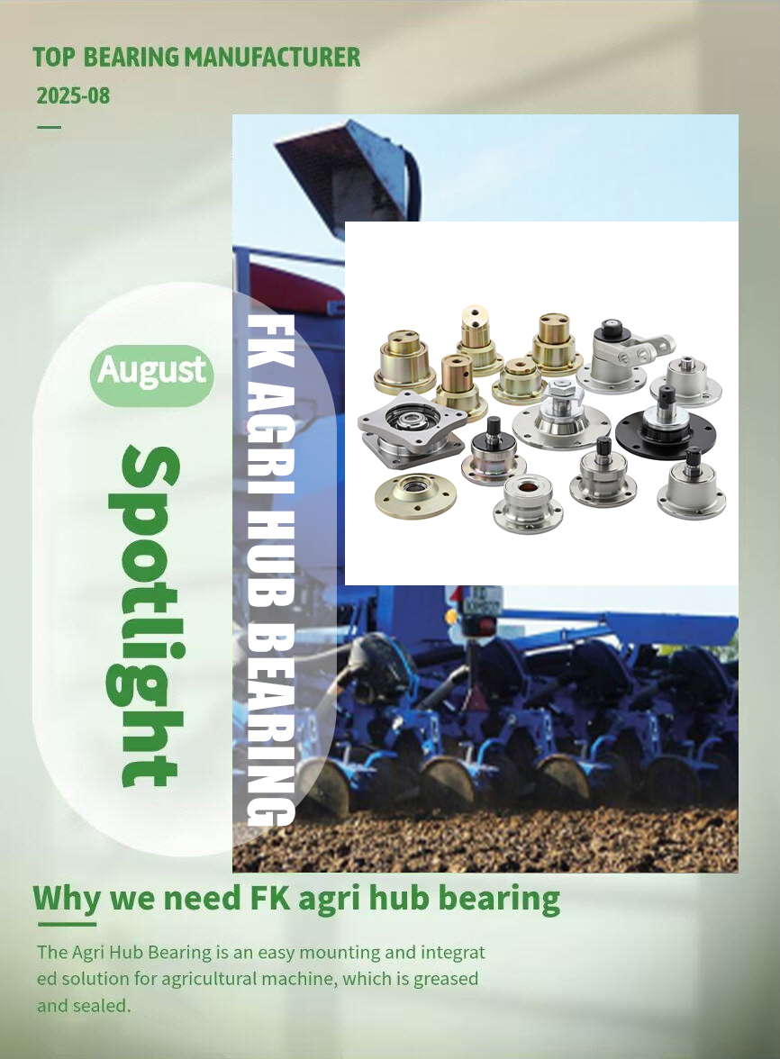 2025 Aug spotlight: FK agri hub bearing